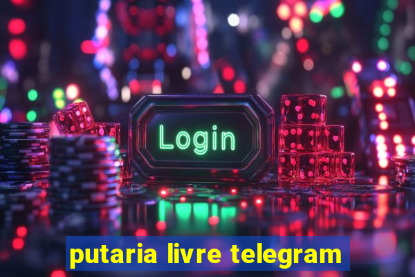 putaria livre telegram